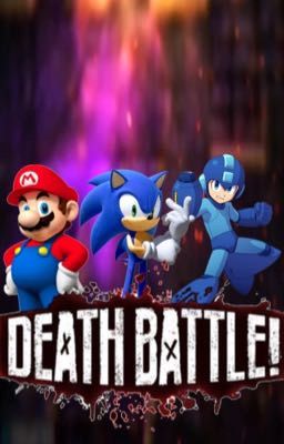 Mario, Sonic, and Mega Man DEATH BATTLE!(Season 1) [REQUESTS CLOSED]