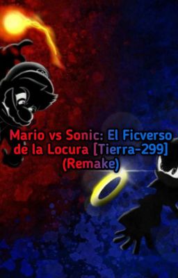 Mario vs Sonic: El Ficverso de la Locura [Tierra-299] (Remake)