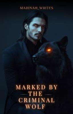 Marked By The Criminal Wolf 