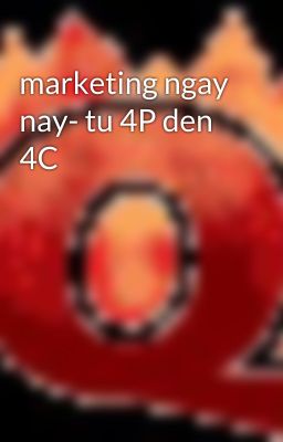 marketing ngay nay- tu 4P den 4C