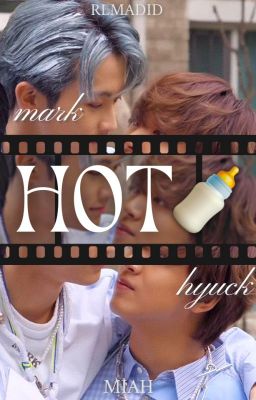 MARKHYUCK • Hot 🍼