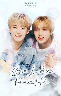 [MARKHYUCK| ONESHOT] BA LẦN HẸN HÒ