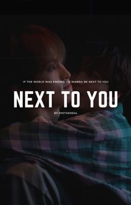 [MarkHyuck][Oneshot] Next To You