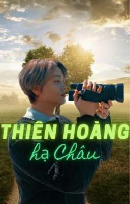 [Markhyuck] Thiên Hoàng Hạ Châu 