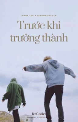 [Markhyuck/Trans] Trước khi trưởng thành