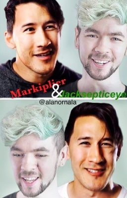 Markiplier & Jacksepticeye One-Shots