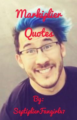 Markiplier Quotes