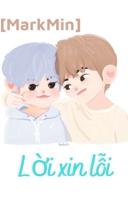 [MarkMin] Lời Xin Lỗi