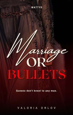 Marriage or Bullets [ Series #1 ]