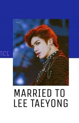 married to Lee Taeyong [ under editing]