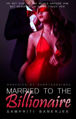 Married To The Billionaire. (#Book1 In Billionaire Series.)