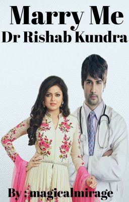 Marry Me Dr Rishab kundra(completed)