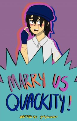 Marry Us Quackity! | Karlnapity and some DreamNotFound