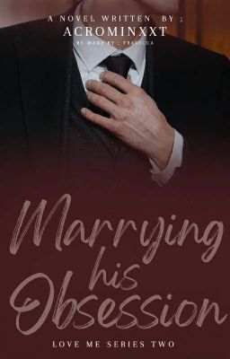 Marrying His Obsession | EDITING 