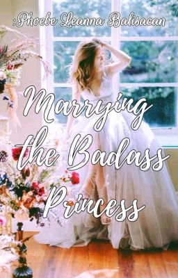 Marrying The Badass Princess