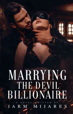 Marrying the Devil Billionaire (COMPLETED)