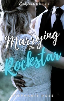 MARRYING THE ROCKSTAR (#3 ROCKSTAR SERIES)