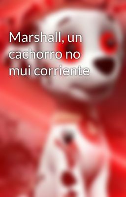 Marshall, un cachorro no mui corriente