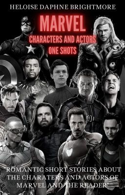 MARVEL Characters and Actors one shots [x Reader] + photos