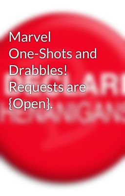 Marvel One-Shots and Drabbles! Requests are {Open}.