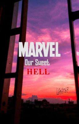 Marvel: Our Sweet Hell (Male Reader)