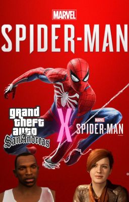 Marvel's Spider-Man (Fan Fiction) (CJ Johnson (GTA SA) X (MSM) MJ Watson)