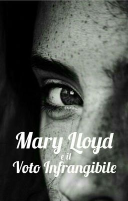 Mary Lloyd e il Voto Infrangibile