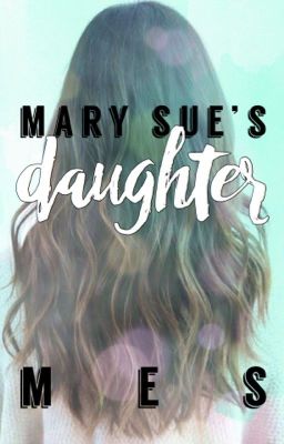 Mary Sue's Daughter