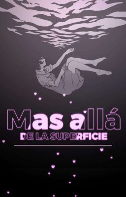 Más allá de la Superficie |Meliodas y Tú|