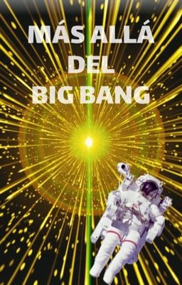 Más allá del Big Bang