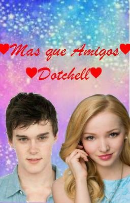 ♥Mas que Amigos♥ ♥Dotchell♥[PAUSADA]