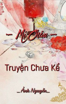 [Mashup]_ Mị Châu - Truyện Chưa Kể