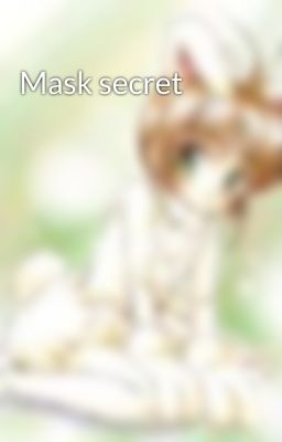 Mask secret