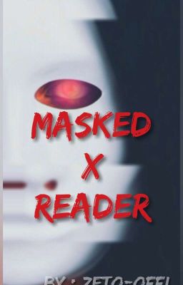 Masked x Reader: Je suis le cauchemar de ton pire cauchemar~ 