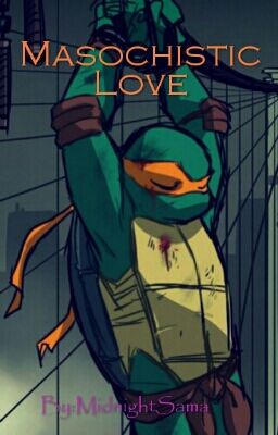 Masochistic Love [Tmnt]