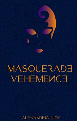 Masquerade Vehemence