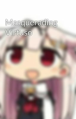 Masquerading Virtuso