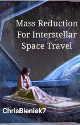 Mass Reduction For Interstellar Space Travel 