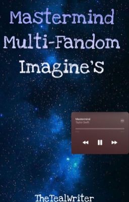 Mastermind | Multi-Fandom Imagines 