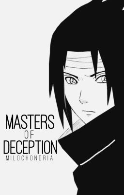 MASTERS OF DECEPTION | uchiha centric