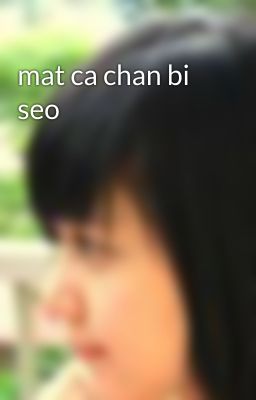 mat ca chan bi seo