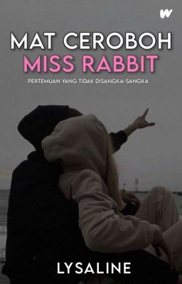 Mat Ceroboh Miss Rabbit [Hiatus]