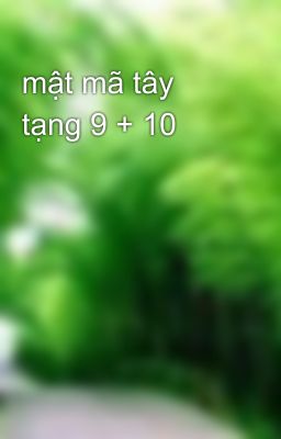 mật mã tây tạng 9 + 10