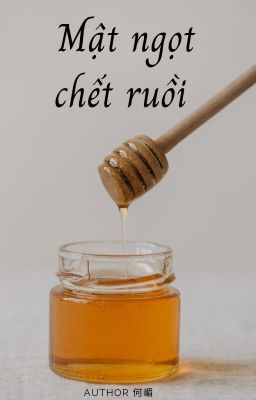 Mật Ngọt Chết Ruồi