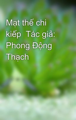 Mạt thế chi kiếp  Tác giả: Phong Động Thạch