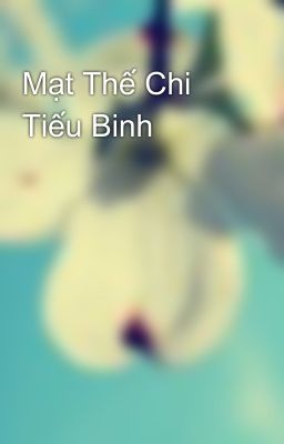 Mạt Thế Chi Tiếu Binh