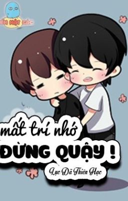 Mất Trí Nhớ Đừng Quậy!