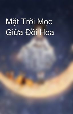 Mặt Trời Mọc Giữa Đồi Hoa