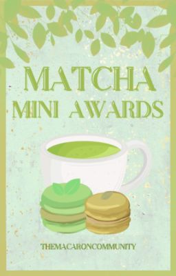 MATCHA: mini awards