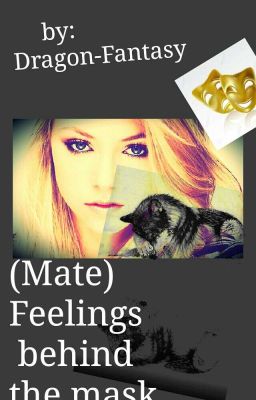 (Mate) Feelings behind the mask